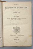 ILLUSTRIERTE GESCHICHTE DER NEUSTEN ZEIT (ISTORIA ILUSTRATA A PERIOADEI NOI ) von BERTHOLD VOLZ , VOLUMUL II , TEXT IN GERMANA CU CARACTERE GOTICE ,