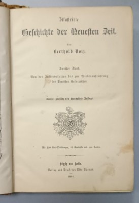 ILLUSTRIERTE GESCHICHTE DER NEUSTEN ZEIT (ISTORIA ILUSTRATA A PERIOADEI NOI ) von BERTHOLD VOLZ , VOLUMUL II , TEXT IN GERMANA CU CARACTERE GOTICE , foto