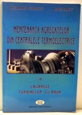 MENTENANTA AGREGATELOR DIN CENTRALELE TERMOELECTRICE, LAGARELE TURBINELOR CU ABUR de ALEXANDRU GEORGESCU , 2000 foto