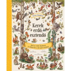 Kerek erdő, esztendő - J&aacute;rd az erdőt Mack&oacute;val, &eacute;s fedezd fel a sok apr&oacute; r&eacute;szletet! - Rachel Piercey
