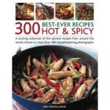 300 Best Ever Recipes Hot Spicy