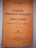 Actiunea politicii rusesti in Tarile Romane povestita de Organele Oficiale Franceze - Editia a II-a - Radu Rosetti