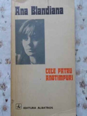 CELE PATRU ANOTIMPURI-ANA BLANDIANA-268480 foto