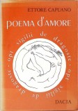 Poema D'Amore. Opt Sigilii de Dragoste - Ettore Capuano, Dacia, 1982, Poezie, Romana, Stare Buna, Paperback