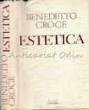 Cumpara ieftin Estetica - Benedetto Croce - Ca Stiinta A Expresiei Si Lingvistica Generala
