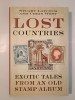 Stuart Laycock; Chris West - Lost Countries: Exotic Tales From An Old Stamp Album