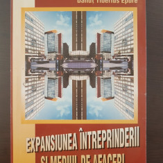 EXPANSIUNEA INTREPRINDERII SI MEDIUL DE AFACERI - Danut Tiberius Epure