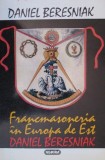 Francmasoneria in Europa de Est - Daniel Beresniak