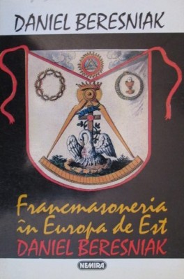 Francmasoneria in Europa de Est - Daniel Beresniak foto