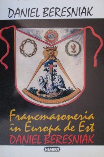 Francmasoneria in Europa de Est - Daniel Beresniak