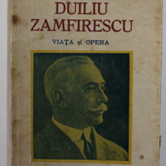 DULIU ZAMFIRESCU - VIATA SI OPERA de LUCIAN PREDESCU , EDITIE INTERBELICA