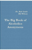 Alcoholics Anonymous: The Big Book - Bob Smith, Bill Wilson