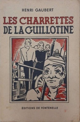 Les charrettes de la guillotine - Henri Gaubert foto