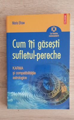 Cum &amp;icirc;ți găsești sufletul-pereche. KARMA și compatibilitățile astrologice - Shaw foto