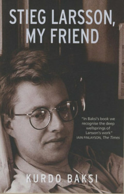 Stieg Larsson, My Friend - Baksi foto