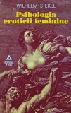 Cumpara ieftin Psihologia eroticii feminine - 1997 - Wilhelm Stekel (BA66)