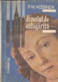 Diavolul de calugarita - F. W. Koebner