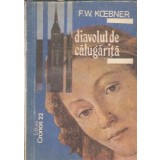 Diavolul de calugarita - F. W. Koebner
