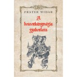 A boszork&aacute;nym&aacute;gia gyakorlata - Frater Widar