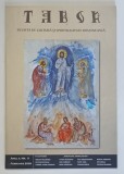 TABOR , REVISTA DE CULTURA SI SPIRITUALITATE ROMANEASCA , ANUL II , NUMARUL 11 , FEBRUARIE , 2009