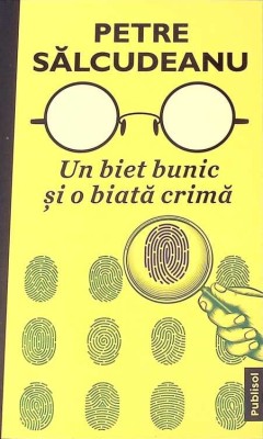 UN BIET BUNIC SI O BIATA CRIMA-PETRE SALCUDEANU-274449 foto