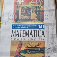 Paul Flondor, Gheorghe Gussi, Octavian Stanasila - Matematica Manual pentru casa a XI-a M1