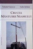 Crucea M&acirc;ntuirii Neamului - Valentin Vișinescu, Tudor Stefanie - Carte Religioasă