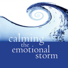 Calming the Emotional Storm: Using Dialectical Behavior Therapy Skills to Manage Your Emotions and Balance Your Life