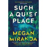Such a Quiet Place - Megan Miranda