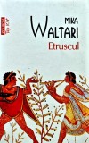 Cumpara ieftin Etruscul - 2017 - Mika Waltari ($C30)