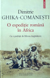 O ESPEDIȚIE ROM&Acirc;NĂ &Icirc;N AFRICA - DIMITRIE GHIKA-COMĂNEȘTI, s