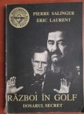 Pierre Salinger - Război &icirc;n Golf. Dosarul secret