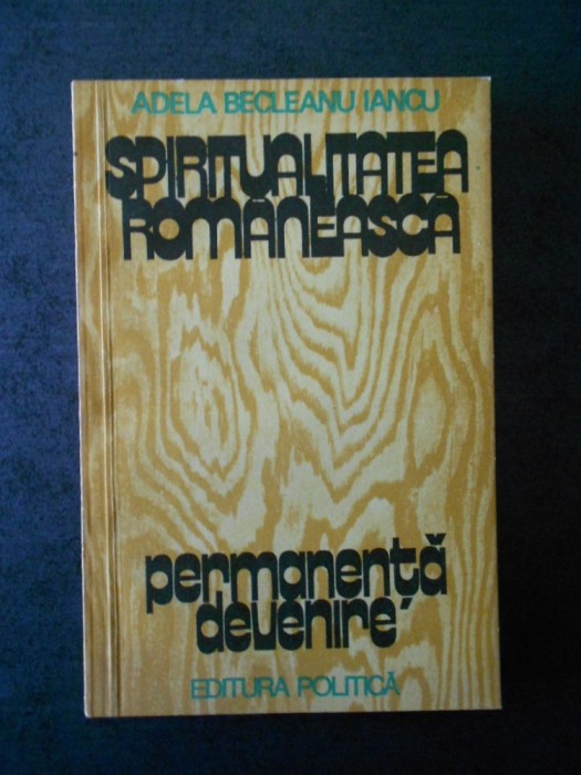 ADELA BECLEANU IANCU - SPIRITUALITATEA ROMANEASCA