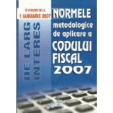 Normele metodologice de aplicare a Codului Fiscal 2007