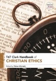 T&amp;t Clark Handbook of Christian Ethics