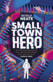 Small Town Hero | Patrick Neate