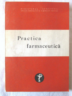 &amp;quot;PRACTICA FARMACEUTICA&amp;quot;, Colectiv autori, 1979 foto