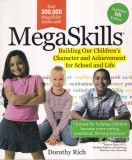 Dorothy Rich - MegaSkills: Building Our Children's Character and Achievement