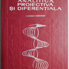 Geometrie analitica, proiectiva si diferentiala – Gheorghe Vranceanu