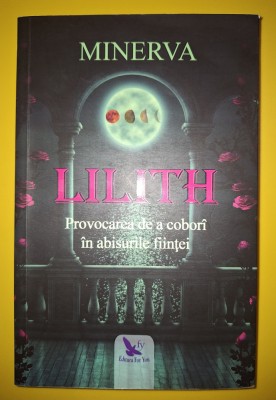 Minerva - Lilith * Provocarea de a cobori in abisurile ființei foto