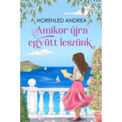 Amikor &amp;uacute;jra egy&amp;uuml;tt lesz&amp;uuml;nk - Horehled Andrea foto