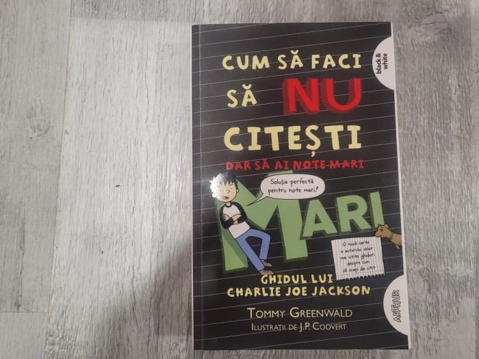 Cum sa faci sa NU citesti dar sa ai note mari 2 de Tommy Greenwald