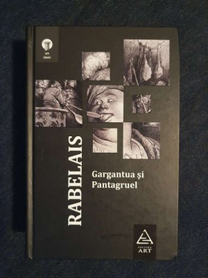 Gargantua si Pantagruel &amp;ndash; Francois Rabelais (ed. cartonata) foto