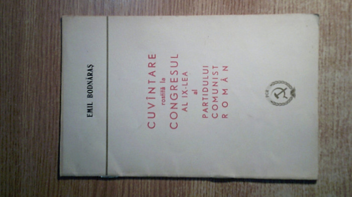 Emil Bodnaras - Cuvantare rostita la Congresul al IX-lea al Partidului Comunist