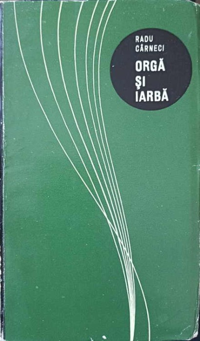 ORGA SI IARBA. POEME-RADU CARNECI-247388