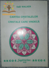 DaEI Walker - Cartea cristalelor * Cristale care vindeca foto