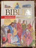 BIBLIA ILUSTRATA PENTRU COPII(CU EXPLICATII ENCICLOPEDICE SI DATE ISTORICE)/EDITURA,,GIRASOL&quot;2010/CARTONATA,STARE F.BUNA