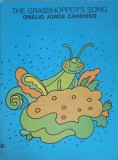 The Grasshopper&#039;s Song, Onelio Jorge Cardoso, Carte Povesti Copii, Engleza, 1984, Jose Marti Publishing House