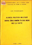 ALIANTA POLITICO-MILITARA DINTRE TARILE ROMANE IN EVUL MEDIU. IDEE SI FAPTA-ION TODERASCU-351060