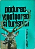 Cumpara ieftin Stefan Ivanescu - Padurea, Vanatoarea si Turismul. Carte veche Sport-Turism 1983, Cartonata. Silvicultura, Cinegetica, Natura, Conservare